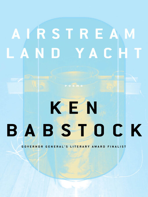 Title details for Airstream Land Yacht by Ken Babstock - Available